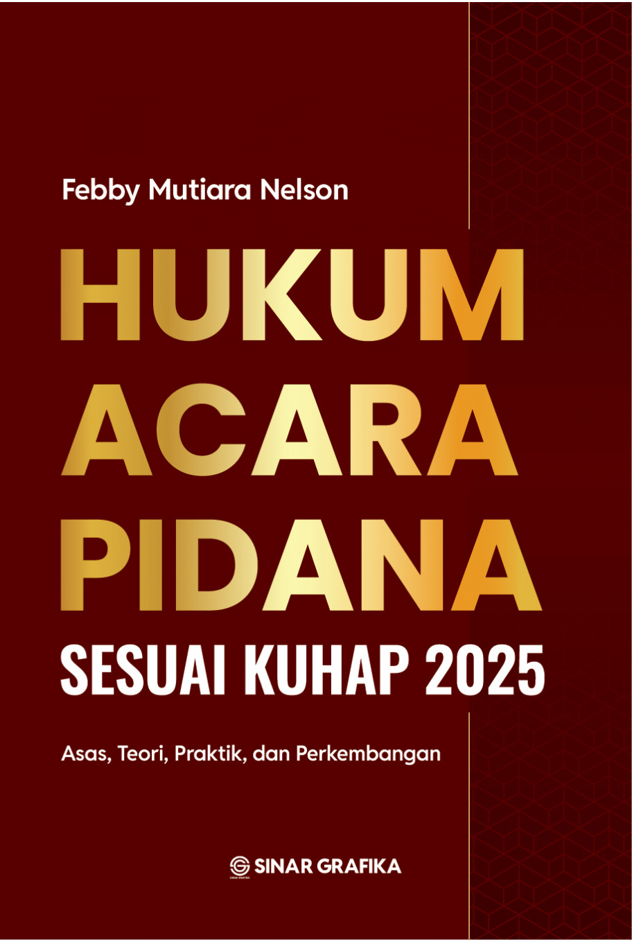 Hukum Acara Pidana Sesuai KUHAP 2025: Asas, Teori, Praktik, dan Perkembangannya